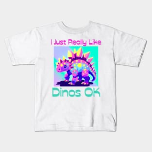 I Just Really Like Dinos OK Kids T-Shirt